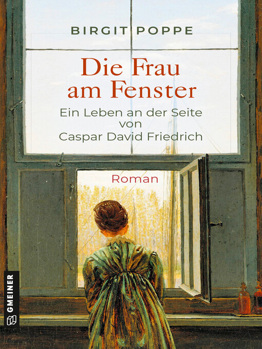 Title details for Die Frau am Fenster--Ein Leben an der Seite von Caspar David Friedrich by Birgit Poppe - Wait list